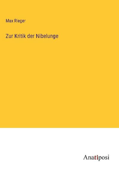 Zur Kritik der Nibelunge