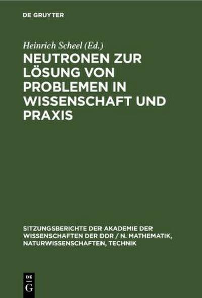 Neutronen zur Lösung von Problemen in Wissenschaft und Praxis