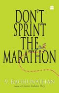 Don’t Sprint The Marathon