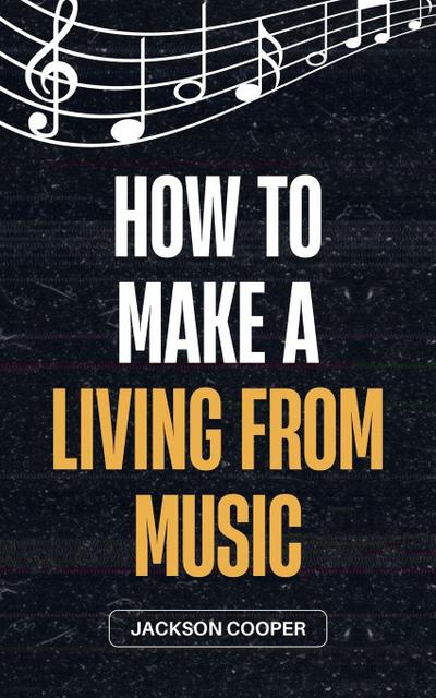 How to Make a Living From Music