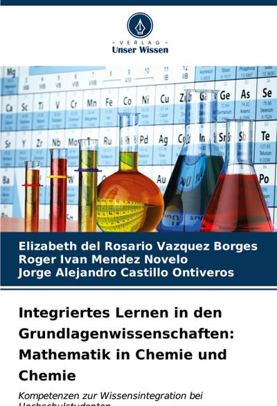 Integriertes Lernen in den Grundlagenwissenschaften: Mathematik in Chemie und Chemie