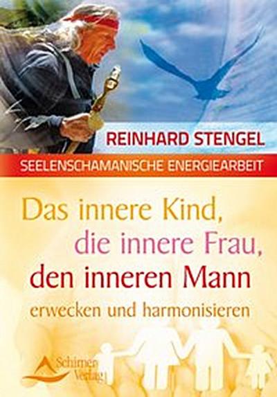 Das innere Kind, die innere Frau, den inneren Mann erwecken und harmonisieren