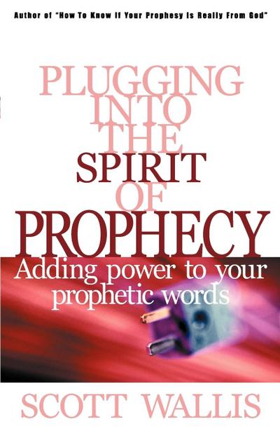 Plugging Into the Spirit of Prophecy