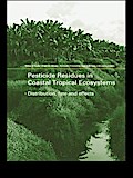 Pesticide Residues in Coastal Tropical Ecosystems