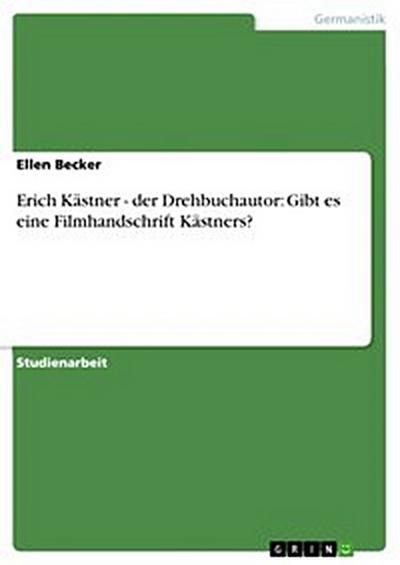 Erich Kästner - der Drehbuchautor: Gibt es eine Filmhandschrift Kästners?