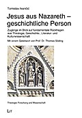 Jesus aus Nazareth - geschichtliche Person