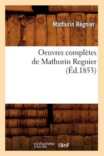 Oeuvres Complètes de Mathurin Regnier (Éd.1853)