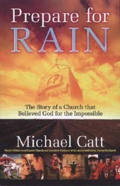 Prepare for Rain: The Story of a Church That Believed God for the Impossible