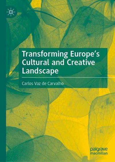 Transforming Europes Cultural and Creative Landscape