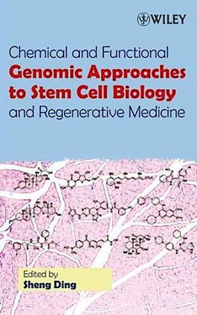 Chemical and Functional Genomic Approaches to Stem Cell Biology and Regenerative Medicine