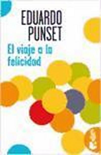 El viaje a la felicidad : las nuevas claves científicas