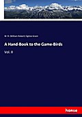 A Hand-Book to the Game-Birds