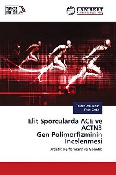 Elit Sporcularda ACE ve ACTN3 Gen Polimorfizminin ¿ncelenmesi