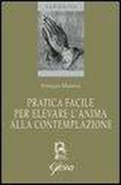 Pratica facile per elevare l’anima alla contemplazione
