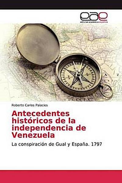 Antecedentes históricos de la independencia de Venezuela