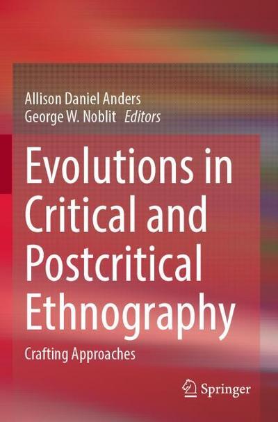 Evolutions in Critical and Postcritical Ethnography