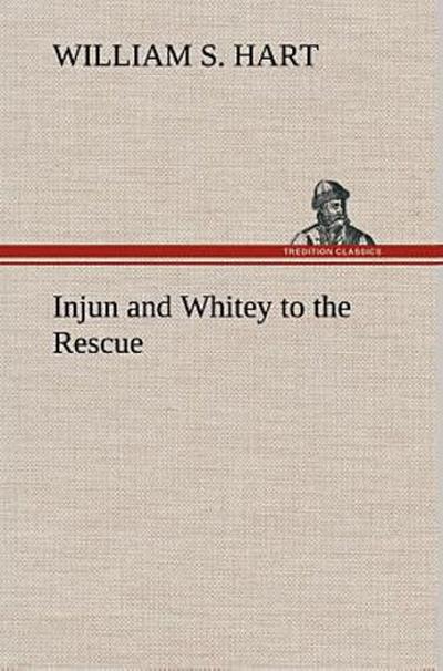 Injun and Whitey to the Rescue