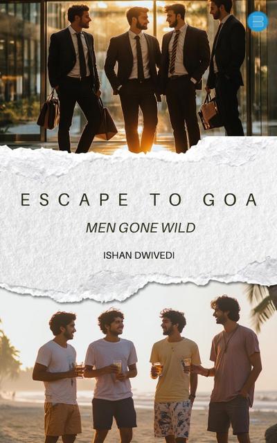 ESCAPE TO GOA- Men Gone Wild