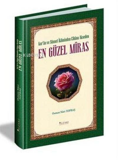 Kuran ve Sünnet Ikliminde Cihana Akseden En Güzel Miras Ciltli
