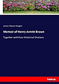 Memoir of Henry Armitt Brown