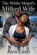 The White Mogul’s Milked Wife