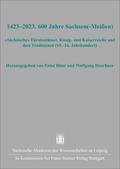 1423-2023. 600 Jahre Sachsen(-Meißen)