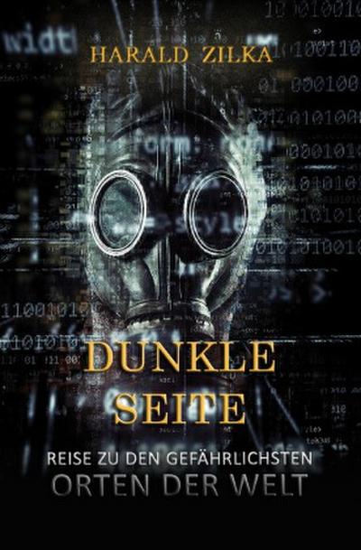 Dunkle Seite - Eine Reise zu den unheimlichsten Orten der Welt