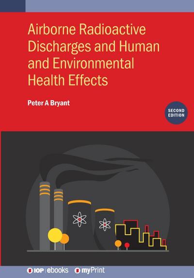 Airborne Radioactive Discharges and Human and Environmental Health Effects (Second Edition)