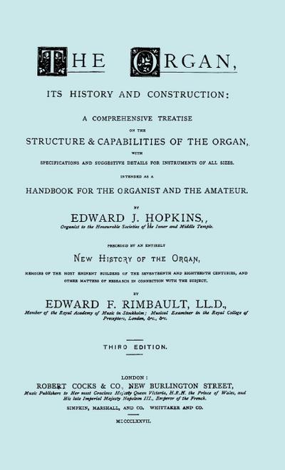 Hopkins - The Organ, its History and Construction ... preceded by Rimbault - New History of the Organ [Facsimile reprint of 1877 edition, 816 pages]