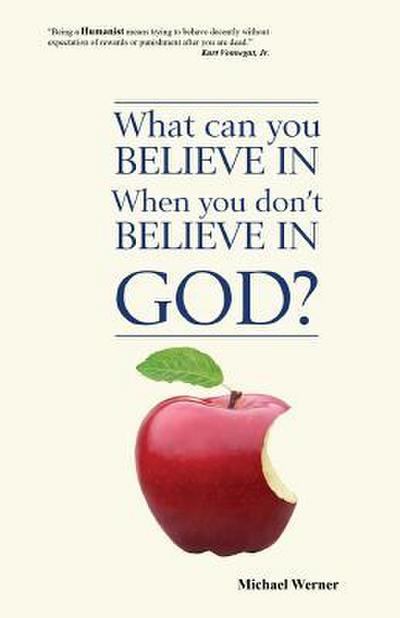 What Can You Believe If You Don’t Believe in God?