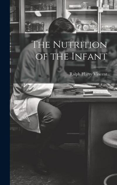 The Nutrition of the Infant