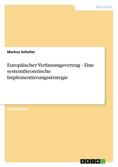 Europäischer Verfassungsvertrag - Eine systemtheoretische Implementierungsstrategie