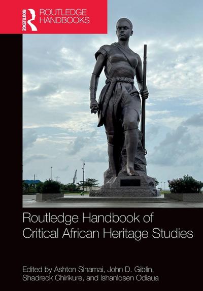 Routledge Handbook of Critical African Heritage Studies
