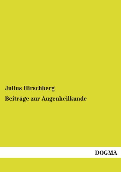 Beiträge zur Augenheilkunde