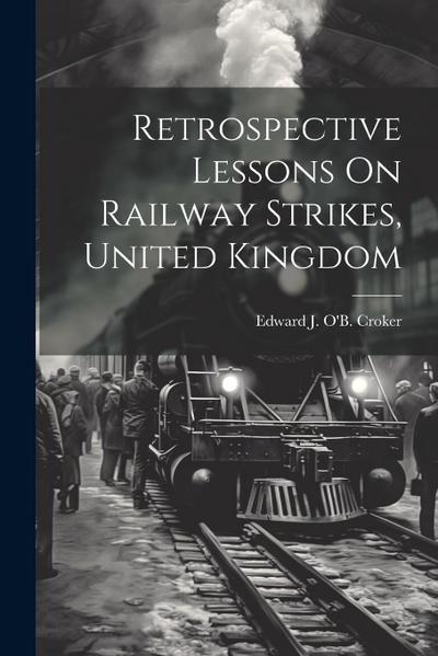 Retrospective Lessons On Railway Strikes, United Kingdom