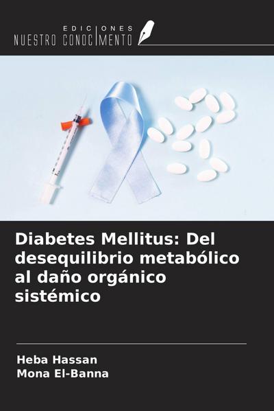 Diabetes Mellitus: Del desequilibrio metabólico al daño orgánico sistémico