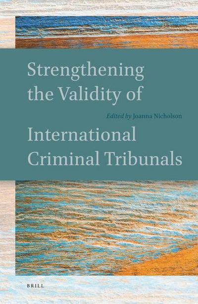 Strengthening the Validity of International Criminal Tribunals