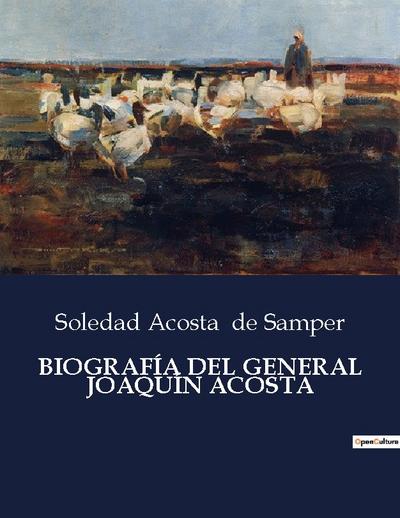 BIOGRAFÍA DEL GENERAL JOAQUÍN ACOSTA