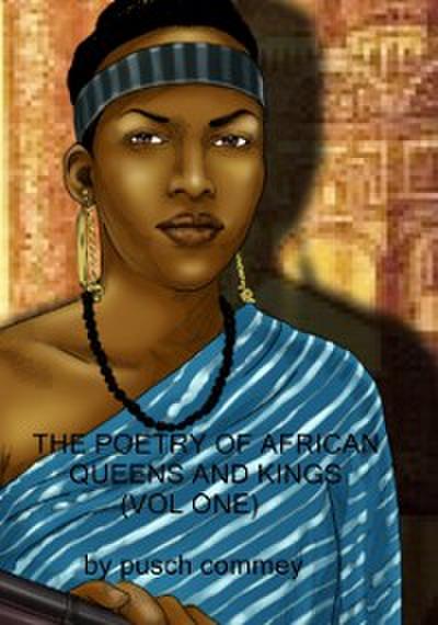 Poetry of African Queens and Kings ( Vol One)