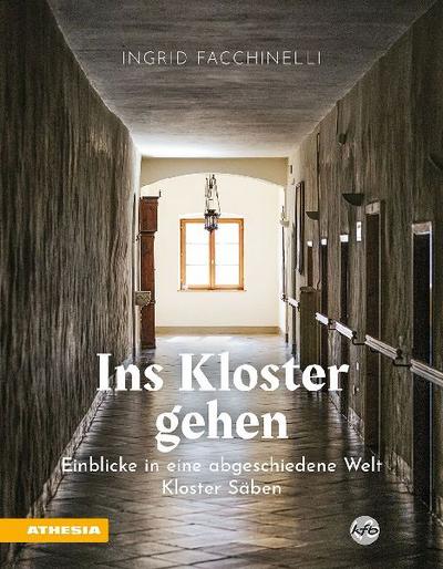 Ins Kloster gehen - Einblicke in eine abgeschiedene Welt