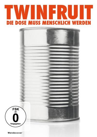 Twinfruit - Die Dose muss menschlich werden