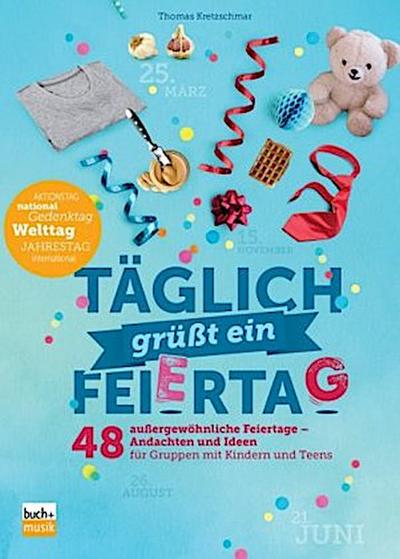 Täglich grüßt ein Feiertag