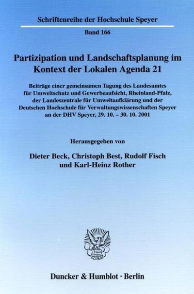 Partizipation und Landschaftsplanung im Kontext der Lokalen Agenda 21. Beteiligungsformen als Strategien zur Planerstellung und -umsetzung in Wissenschaft und Praxis.