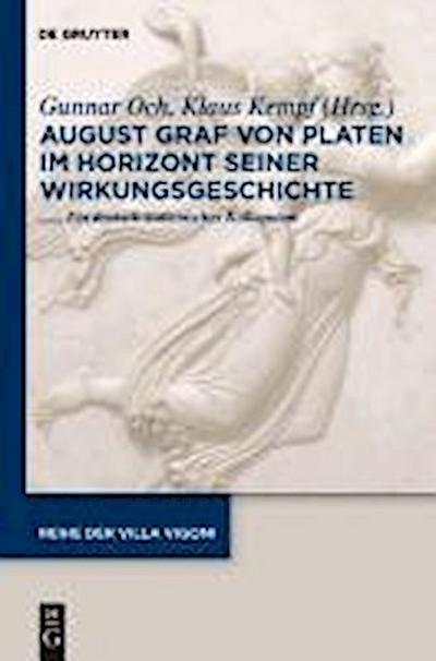 August Graf von Platen im Horizont seiner Wirkungsgeschichte