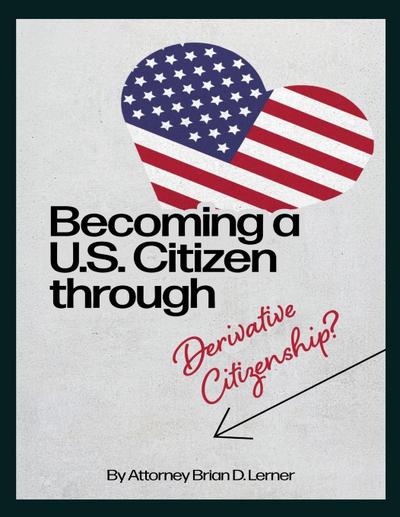 Becoming a U.S. Citizen through Derivative Citizenship