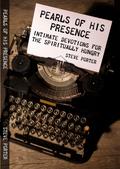 Pearls of His Presence - Intimate Devotions for the Spiritually Hungry