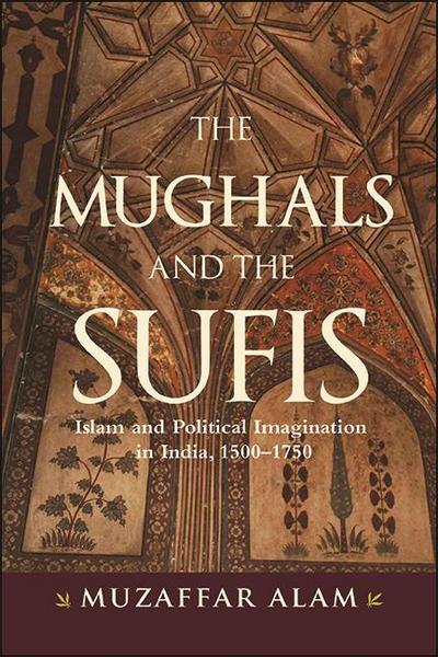 The Mughals and the Sufis