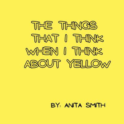The things that I think when I think about yellow
