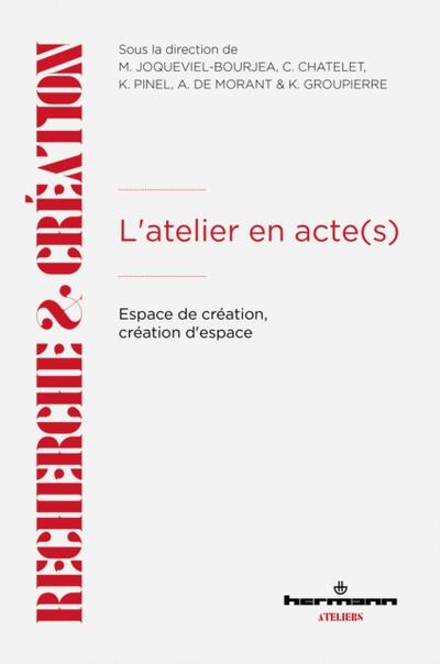L’’atelier en acte(s)