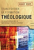 Transformer la formation théologique, 1re édition